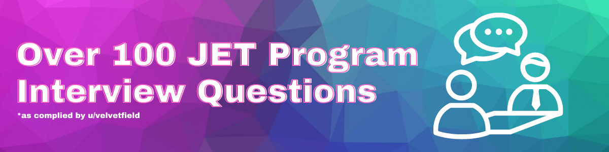Over 100 JET Program Interview Questions